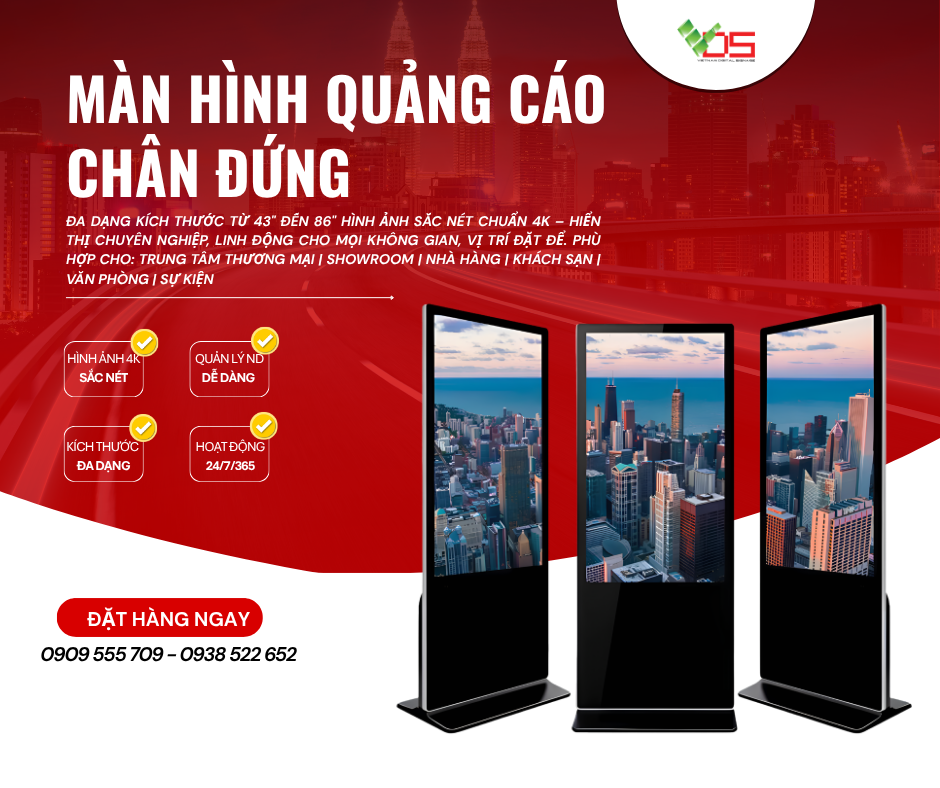 Màn hình quảng cáo chân đứng VDS – Thu hút ánh nhìn ngay từ điểm chạm đầu tiên